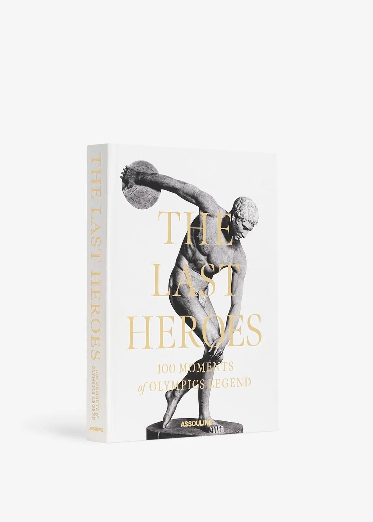 ASSOULINE The Last Heroes: 100 Moments of Olympics Legend Hardcover Book