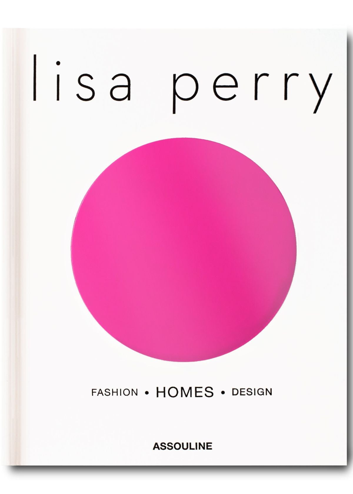 ASSOULINE Lisa Perry: Fashion, Homes, Design Hardcover Book